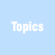 Topics